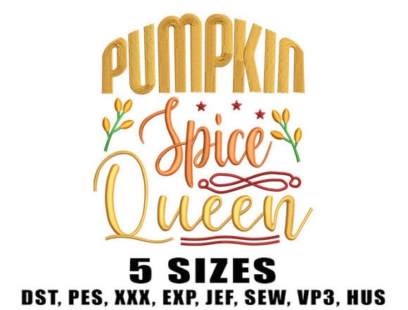 Pumpkin Spice Queen Embroidery Design